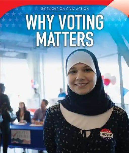 Why Voting Matters by Kip Almasy