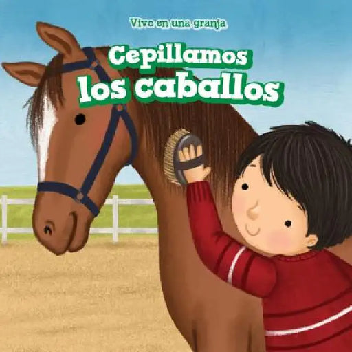 Cepillamos Los Caballos (We Brush the Horses) by Marigold Brooks, Eida de la Vega