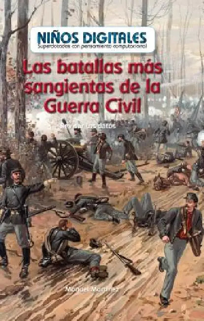 Las Batallas Más Sangrientas de la Guerra Civil: Revisar Los Datos (Bloodiest Civil War Battles: Looking at Data) by Manuel Martinez
