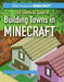 The Unofficial Guide to Building Towns in Minecraft(r) by Eric Tower