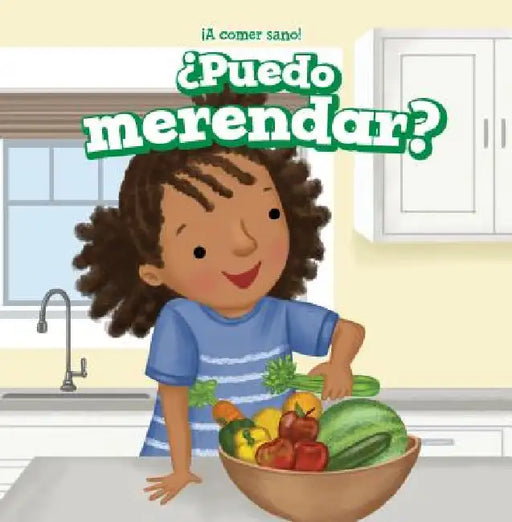 ¿Puedo Merendar? (Can I Have a Snack?) by Helena Markham, Esther Ortiz