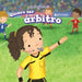 Quiero Ser Árbitro (I Want to Be a Referee) by Brianna Battista, Eida de la Vega