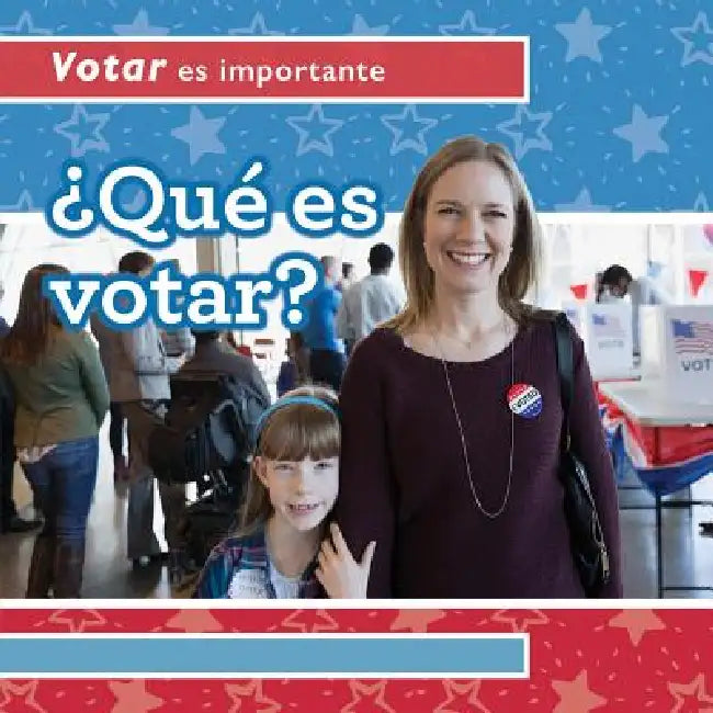 ¿Qué Es Votar? (What Is Voting?) by Kristen Rajczak Nelson, Ana Maria Garcia