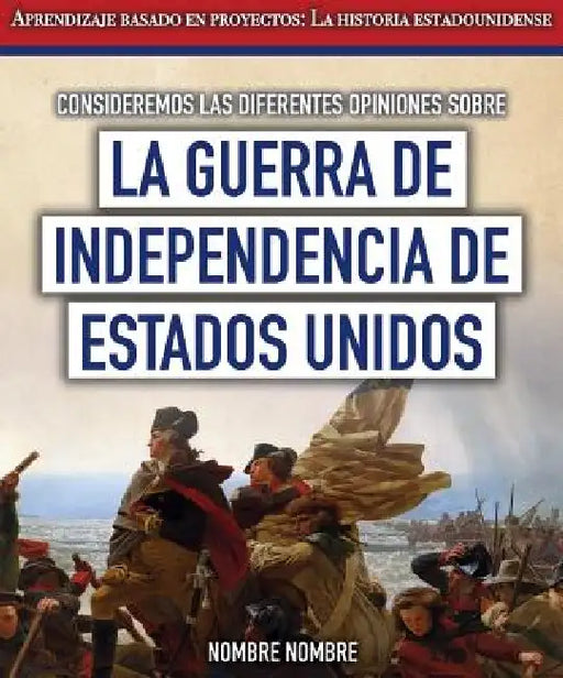 Consideremos Las Diferentes Opiniones Sobre La Guerra de Independencia de Estados Unidos (Considering Different Opinions Surrounding the American Revo by Fletcher C. Finch, Esther Sarfatti