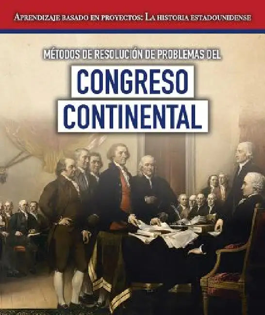 Métodos de Resolución de Problemas del Congreso Continental (Problem-Solving Methods of the Continental Congress) by Jeremy Morlock, Esther Sarfatti
