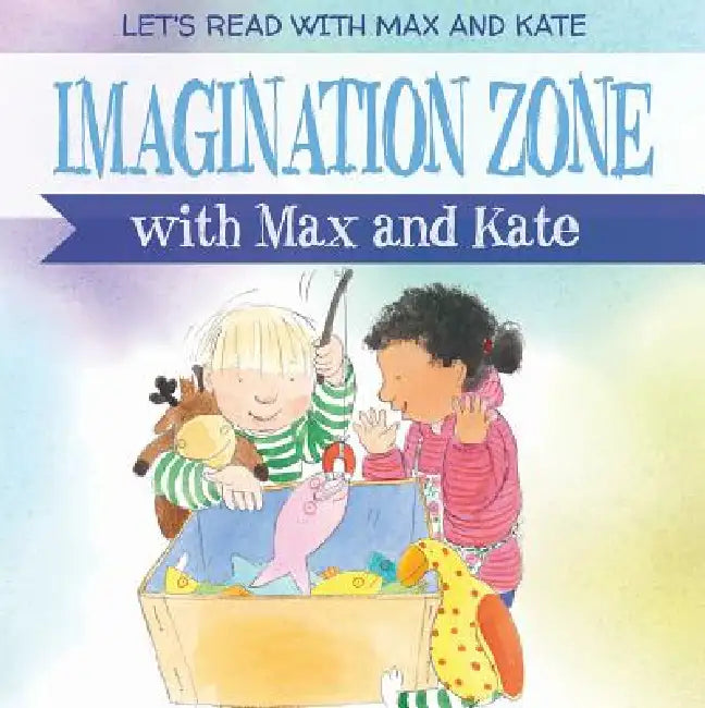 Imagination Zone with Max and Kate by Mick Manning