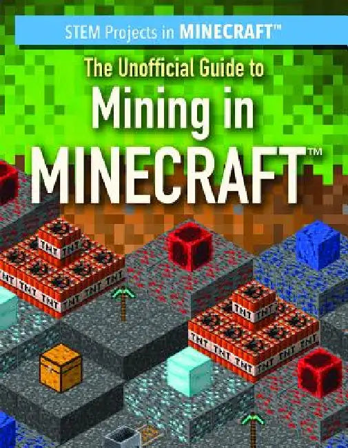 The Unofficial Guide to Mining in Minecraft(r) by Eric J. Tower