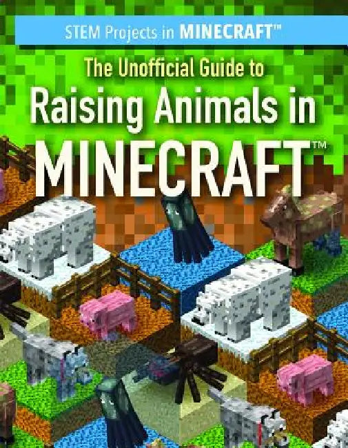 The Unofficial Guide to Raising Animals in Minecraft(r) by Jill Keppeler, Sam Keppeler