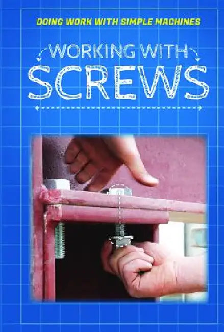 Working with Screws by Ronald Machut