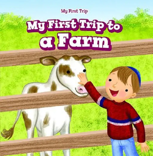 My First Trip to a Farm by Greg Roza