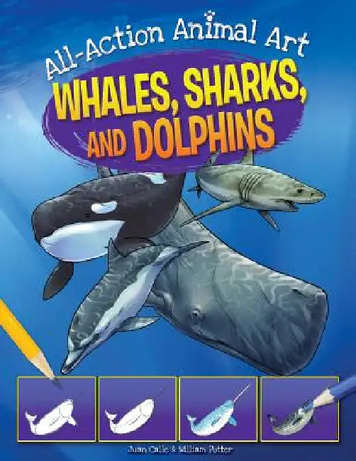 Whales, Sharks, and Dolphins by William C. Potter, Juan Calle
