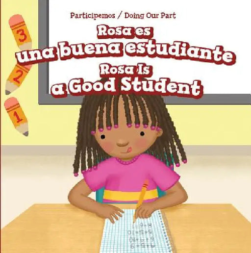 Rosa Es Una Buena Estudiante / Rosa Is a Good Student by James Samuel, Eida de la Vega