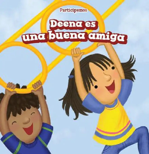Deena Es Una Buena Amiga (Deena Is a Good Friend) by Sofia Rory, Eida de la Vega