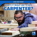 What's It Really Like to Be a Carpenter? by Christine Honders