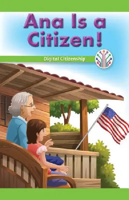 Ana Is a Citizen!: Digital Citizenship by Manuel Martinez