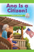 Ana Is a Citizen!: Digital Citizenship by Manuel Martinez