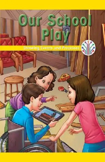 Our School Play: Showing Events and Processes by Dale Dixon