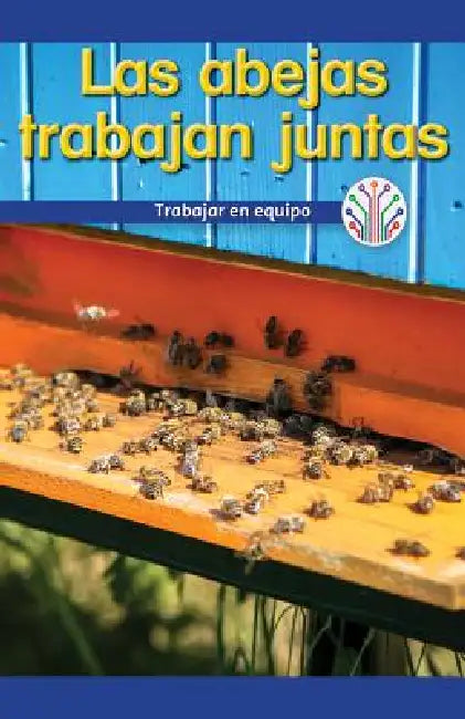 Las Abejas Trabajan Juntas: Trabajar En Equipo (Honeybees Work Together: Working as a Team) by Reggie Harper