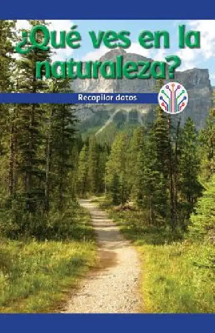 ¿Qué Ves En La Naturaleza?: Recopilar Datos (What Do You See in Nature?: Gathering Data) by Leonard Clasky