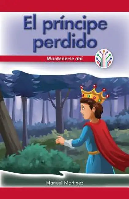 El Príncipe Perdido: Mantenerse Ahí (the Lost Prince: Sticking to It) by Manuel Martinez