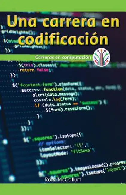 Una Carrera En Programación: Carreras En Computación (a Career in Coding: Careers in Computers) by Rory McCallum