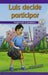 Luis Decide Participar: Fragmentar El Problema (Luis Gets Involved: Breaking Down the Problem) by Miriam Phillips