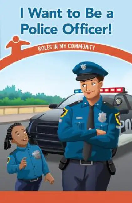 I Want to Be a Police Officer!: Roles in My Community by Mindy Huffman