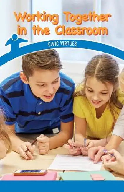 Working Together in the Classroom: Civic Virtues by Simone Braxton
