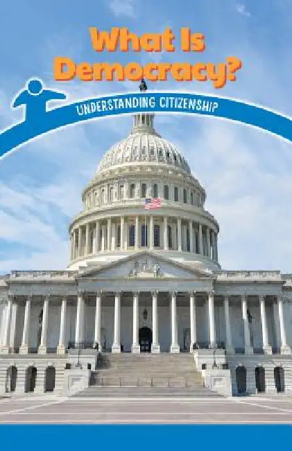 What Is Democracy?: Understanding Citizenship by Dale Dixon