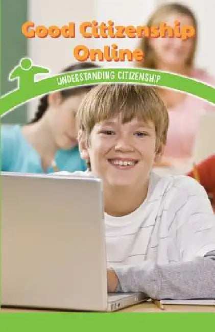 Good Citizenship Online: Understanding Citizenship by Leonard Clasky