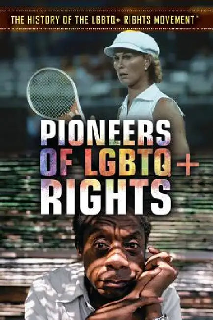 Pioneers of LGBTQ+ Rights by Ellen McGrody