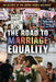 The Road to Marriage Equality by John Mazurek