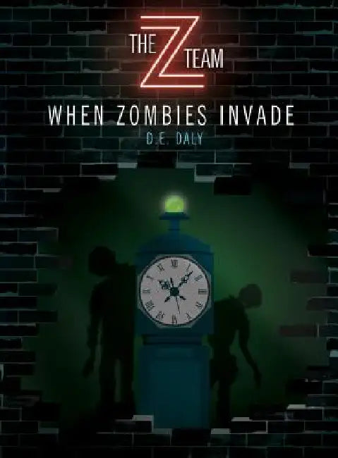 When Zombies Invade by D. E. Daly