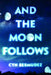 And the Moon Follows by Cyn Bermudez