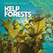 Kelp Forests by Mary Griffin