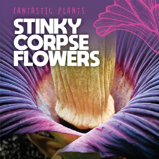 Stinky Corpse Flowers by Mary Griffin