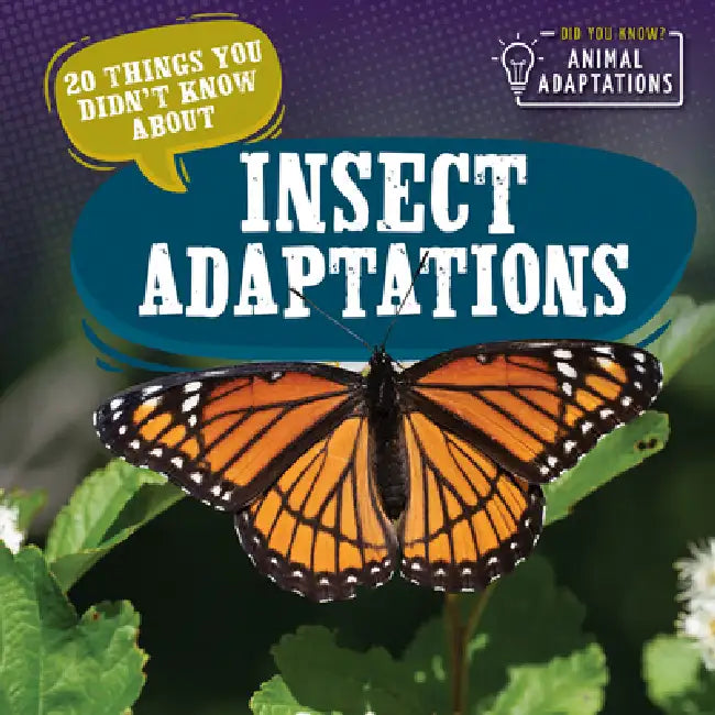 20 Things You Didn't Know about Insect Adaptations by Sloane Hughes