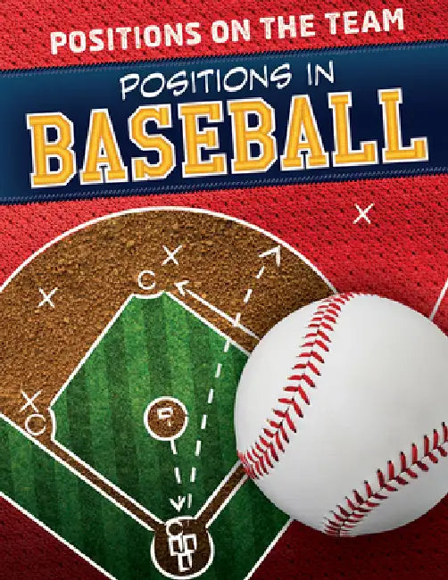 Positions in Baseball by Amy B. Rogers