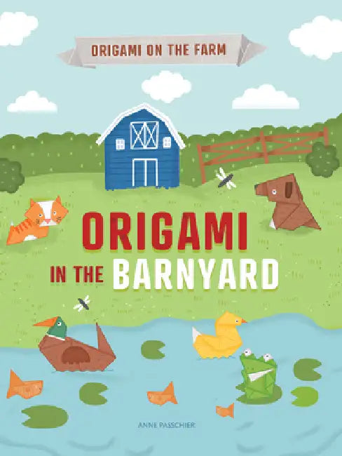 Origami in the Barnyard by Joe Fullman, Anne Passchier