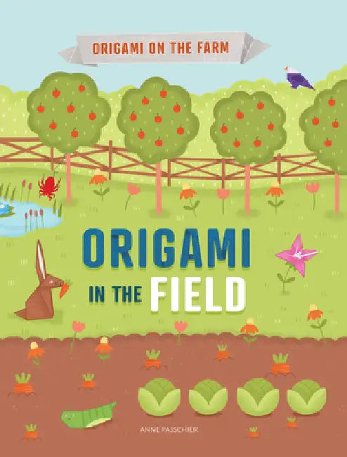 Origami in the Field by Joe Fullman, Anne Passchier
