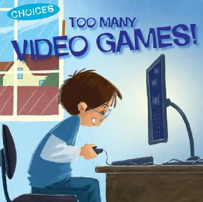 Too Many Video Games! by Jennifer Moore-Mallinos, Gustavo Mazali