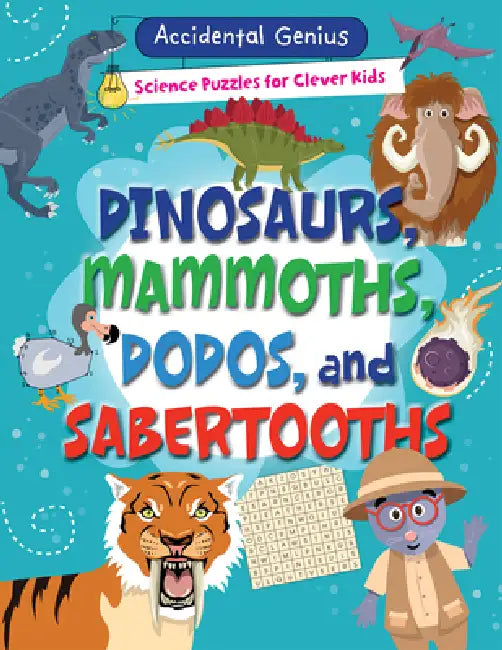 Dinosaurs, Mammoths, Dodos, and Sabertooths by Alix Wood