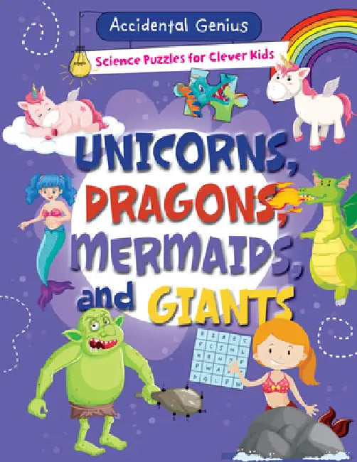 Unicorns, Dragons, Mermaids, and Giants by Alix Wood