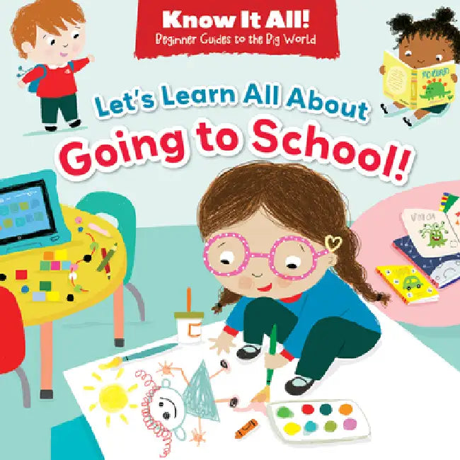 Let's Learn All about Going to School! by Catherine Veitch, Ailie Busby