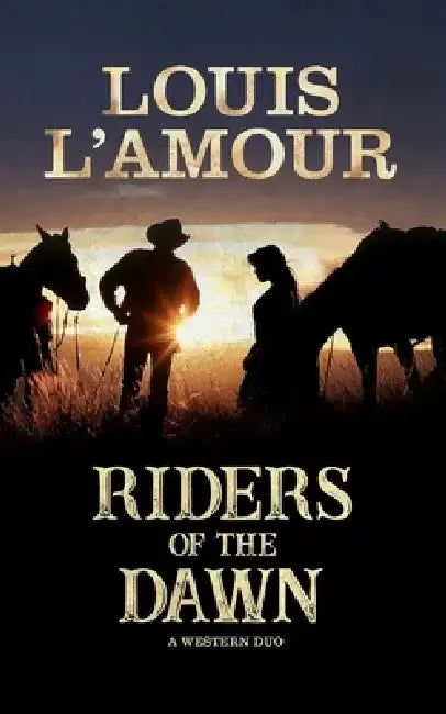 Riders of the Dawn: A Western Duo by Louis L'Amour