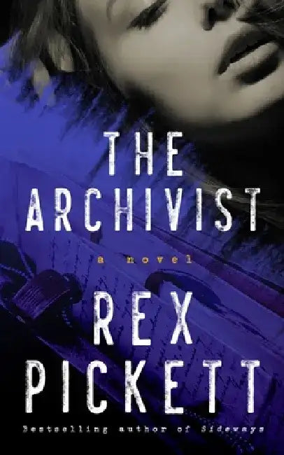 The Archivist by Rex Pickett