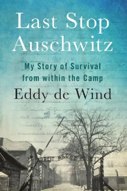 Last Stop Auschwitz by George L Babec