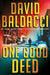ONE GOOD DEED by DAVID BALDACCI