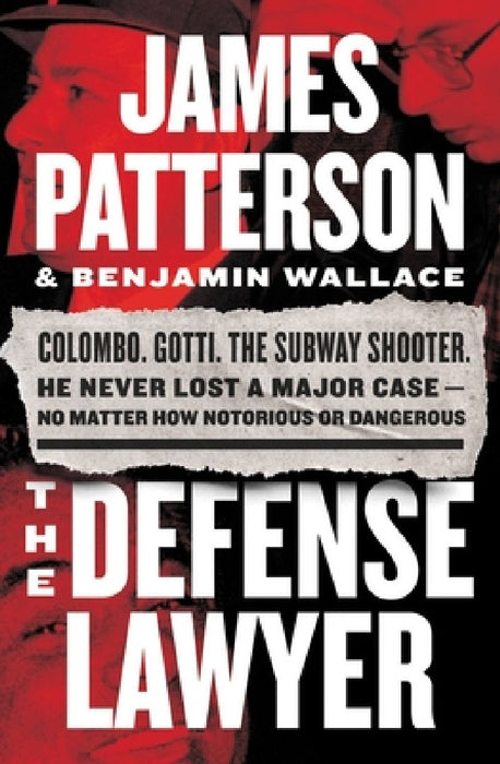 The Defense Lawyer: The Barry Slotnick Story by James Patterson