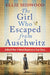 The Girl Who Escaped from Auschwitz by Ellie Midwood